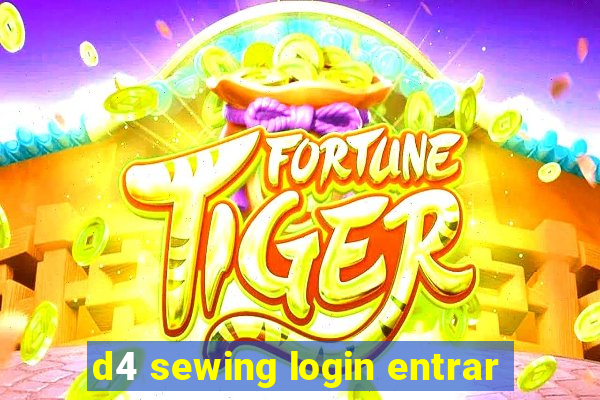 d4 sewing login entrar